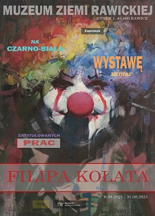 Muzeum Ziemi Rawickiej zaprasza na wystawę Filipa Kołata "Bez tytułu". Filip Kołat - ur. w 1998, mieszka i pracuje we Wrocławiu. Absolwent Akademii Sztuk Pięknych im. Władysława Strzemińskiego w Łodzi. Posługuje się gł&oacute;wnie mediami, takimi jak malarstwo i rysunek w formie tradycyjnej oraz cyfrowej. W swoich pracach skupia się przede wszystkim na aspektach związanych z psychofizjologią widzenia, podziałem płaszczyzny i zr&oacute;żnicowaniem środk&oacute;w wyrazu. Najważniejsze dla niego jest uzyskanie sp&oacute;jnej i wzajemnie uzupełniającej się przestrzeni kompozycyjnej, kt&oacute;ra w ten spos&oacute;b ma na celu dążenie do uzyskania oraz podkreślenia, panującej w naszym otoczeniu, harmonii.   Wystawa potrwa do 31 sierpnia.